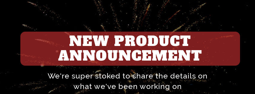 Big News! New Products Announcement