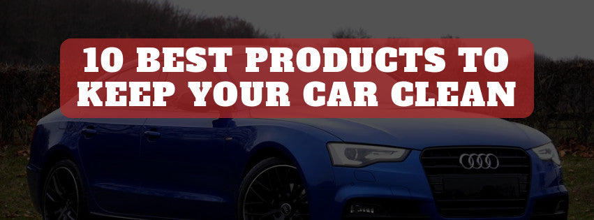 The Best Products to Keep Your Car Clean and Smelling Fresh