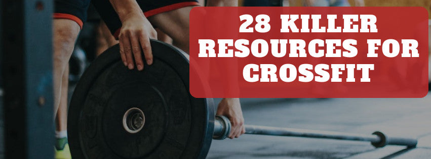 28 Killer Resources for CrossFitters
