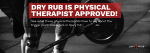 Dry Rub is Physical Therapist Approved!